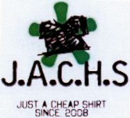 J.A.C.H.S JUST A CHEAP SHIRT SINCE 2008