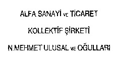 ALFA SANAYI VE TICARET KOLLEKTIF SIRKETI N.MEHMET ULUSAL VE OGULLARI