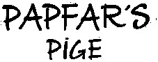 PAPFAR'S PIGE