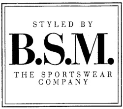 STYLED BY B.S.M. THE SPORTSWEAR COMPANY