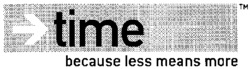 time because less means more