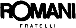 ROMANI FRATELLI