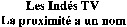 Les Indés TV La proximité a un nom