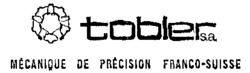 tobler s.a. MÉCANIQUE DE PRÉCISION FRANCO-SUISSE