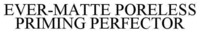 EVER-MATTE PORELESS PRIMING PERFECTOR