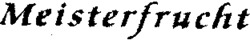 Meisterfrucht
