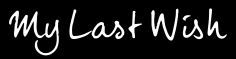 My Last Wish