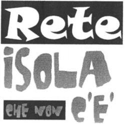 Rete iSOLA CHE NON C'E'