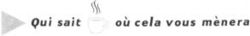 Qui sait où cela vous mènera