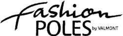 fashion POLES by VALMONT