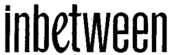 inbetween