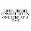 LIFE'S CREDIT OPPORTUNITIES, ONE STEP AT A TIME