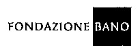 FONDAZIONE BANO