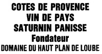 COTES DE PROVENCE VIN DE PAYS SATURNIN PANISSE Fondateur DOMAINE DU HAUT PLAN DE LOUBE