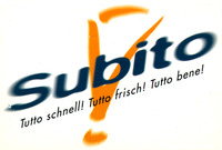 Subito Tutto schnell! Tutto frisch! Tutto bene!