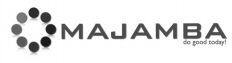MAJAMBA do good today!