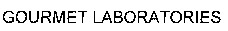 GOURMET LABORATORIES