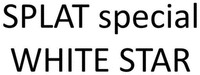 SPLAT special WHITE STAR
