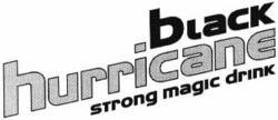 black hurricane strong magic drink