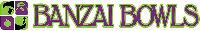 BANZAI BOWLS