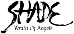 SHADE Wrath Of Angels