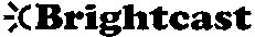 Brightcast