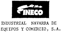 INECO INDUSTRIAL NAVARRA DE EQUIPOS Y COMERCIO, S.A.