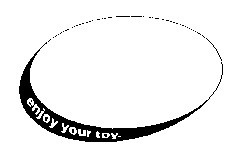 enjoy your toy.