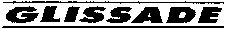 GLISSADE