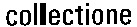 collectione