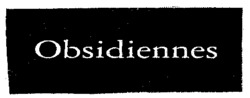 Obsidiennes