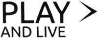 PLAY AND LIVE