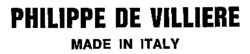 PHILIPPE DE VILLIERE MADE IN ITALY