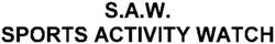 S.A.W. SPORTS ACTIVITY WATCH