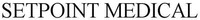 SETPOINT MEDICAL