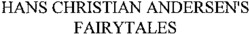 HANS CHRISTIAN ANDERSEN'S FAIRYTALES