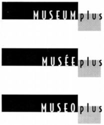 MUSEUM plus MUSÉE plus MUSEO plus