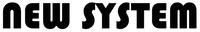 NEW SYSTEM
