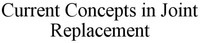 Current Concepts in Joint Replacement