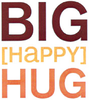 BIG [HAPPY] HUG
