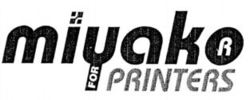 miyako FOR PRINTERS