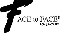 FACE TO FACE new generation