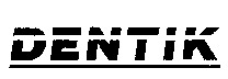 DENTIK