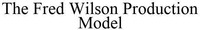 The Fred Wilson Production Model