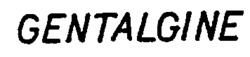 GENTALGINE