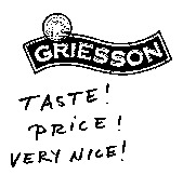 GRIESSON TASTE! PRICE! VERY NICE!