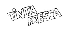 TINTA FRESCA