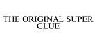 THE ORIGINAL SUPER GLUE