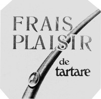 FRAIS PLAISIR de tartare