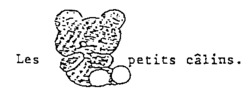 Les petits câlins.